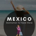 Destinations To Travel Alone In Mexico
