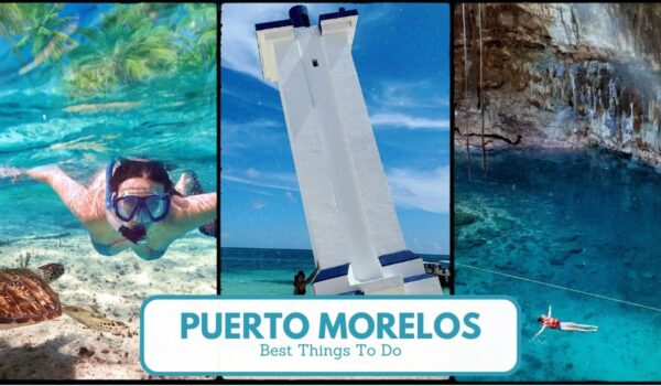 10 Best Things To Do In Puerto Morelos in 2023 [Tourist Guide]