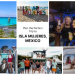 Plan the Perfect Trip to Isla Mujeres, Mexico